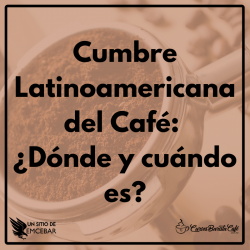 cumbre latinoamericana del cafe